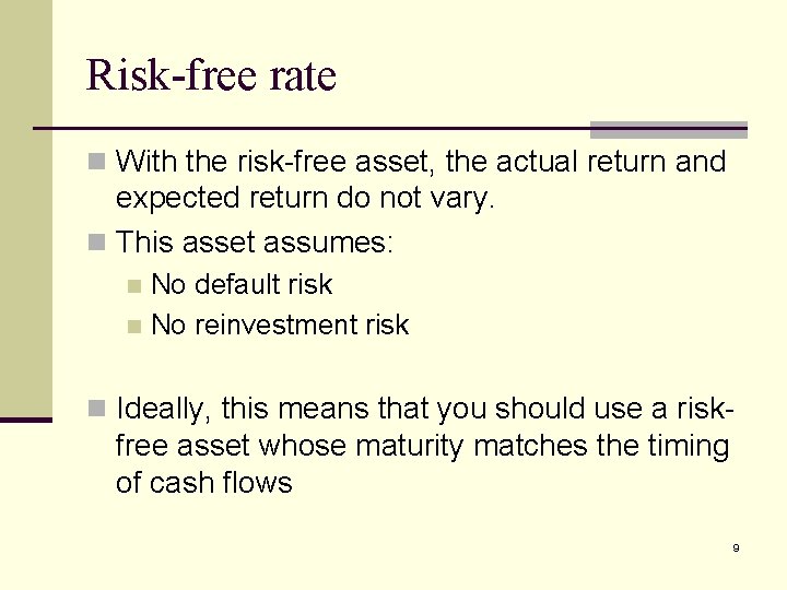 Risk-free rate n With the risk-free asset, the actual return and expected return do