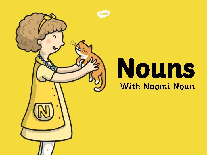 Nouns With Naomi Noun 