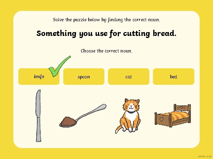 Solve the puzzle below by finding the correct noun. Something you use for cutting