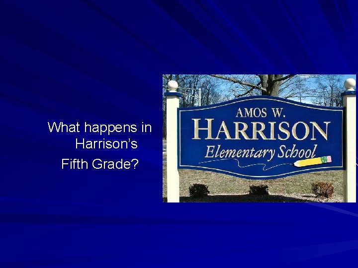 What happens in Harrison’s Fifth Grade? 