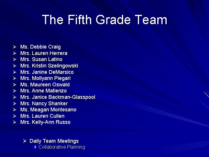 The Fifth Grade Team Ø Ø Ø Ø Ms. Debbie Craig Mrs. Lauren Herrera