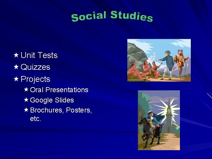« Unit Tests « Quizzes « Projects «Oral Presentations «Google Slides «Brochures, Posters, « Unit Tests « Quizzes « Projects «Oral Presentations «Google Slides «Brochures, Posters,