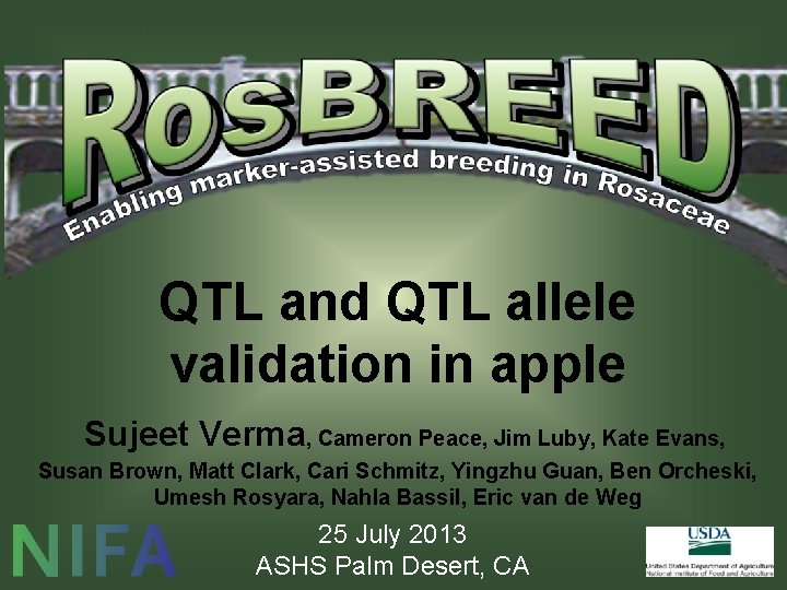 QTL and QTL allele validation in apple Sujeet Verma, Cameron Peace, Jim Luby, Kate