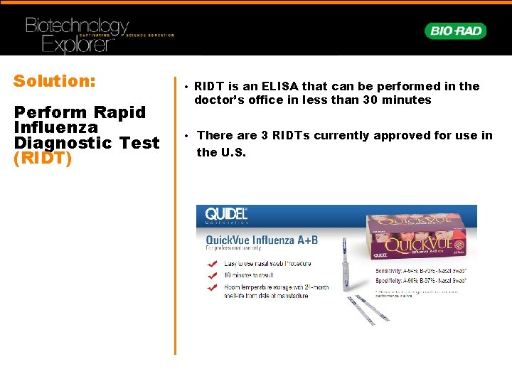 Solution: Perform Rapid Influenza Diagnostic Test (RIDT) • RIDT is an ELISA that can