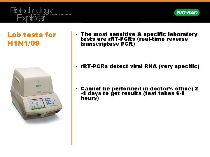 Lab tests for H 1 N 1/09 • The most sensitive & specific laboratory