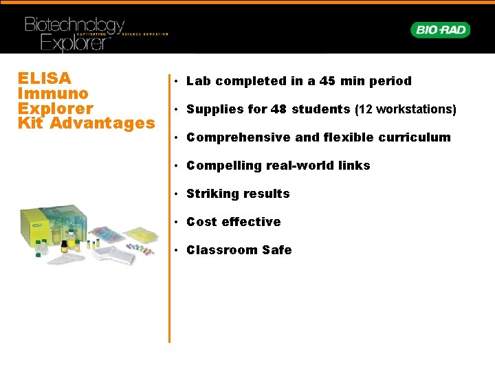 ELISA Immuno Explorer Kit Advantages • Lab completed in a 45 min period •