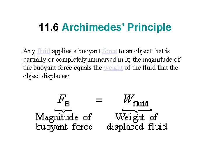 11. 6 Archimedes' Principle Any fluid applies a buoyant force to an object that 11. 6 Archimedes' Principle Any fluid applies a buoyant force to an object that