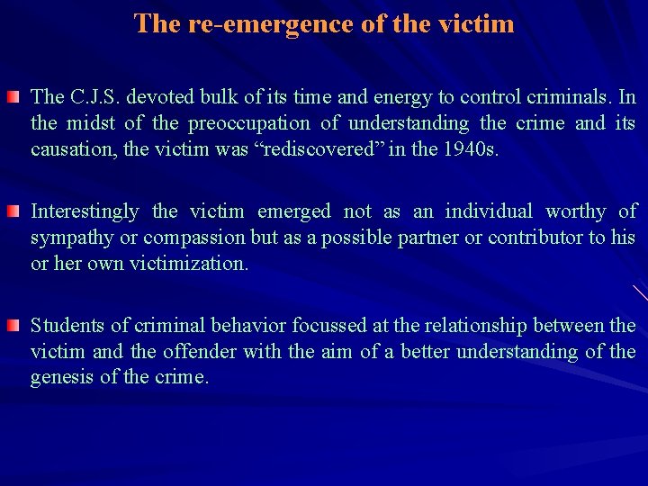 The re-emergence of the victim The C. J. S. devoted bulk of its time