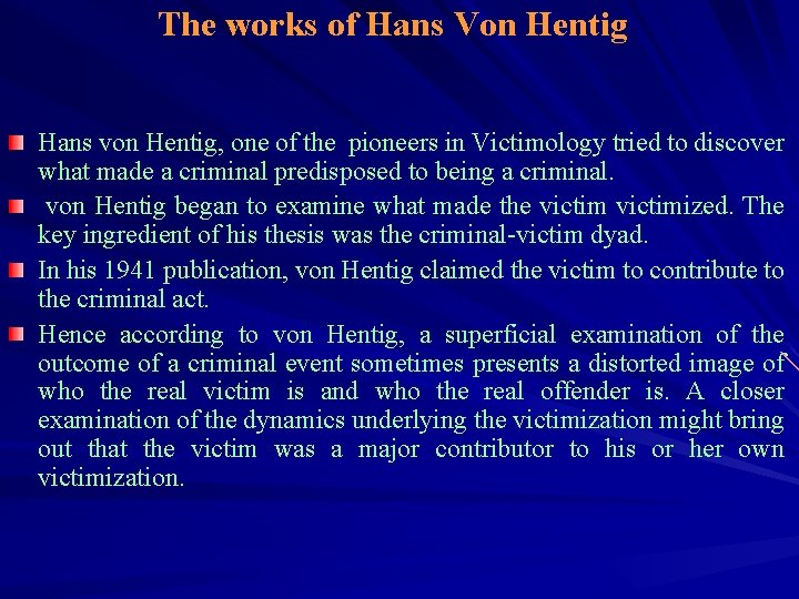 The works of Hans Von Hentig Hans von Hentig, one of the pioneers in