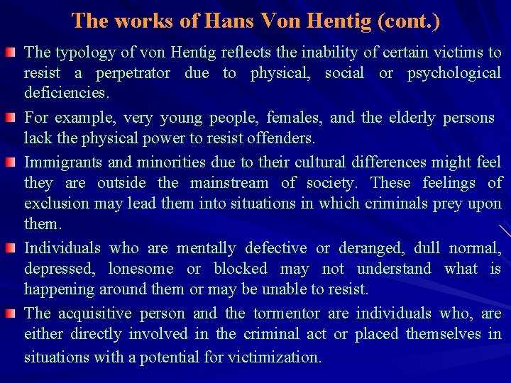 The works of Hans Von Hentig (cont. ) The typology of von Hentig reflects