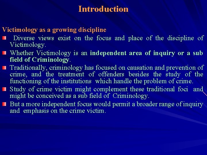 Introduction Victimology as a growing discipline Diverse views exist on the focus and place