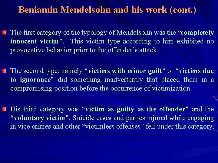 Beniamin Mendelsohn and his work (cont. ) The first category of the typology of