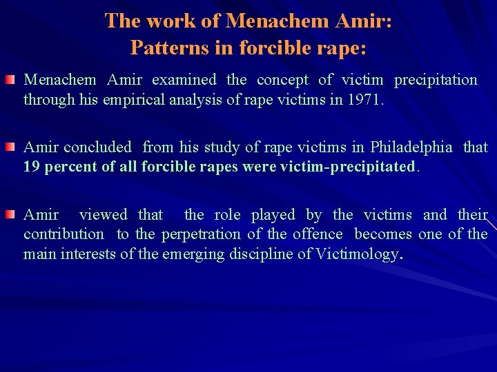 The work of Menachem Amir: Patterns in forcible rape: Menachem Amir examined the concept