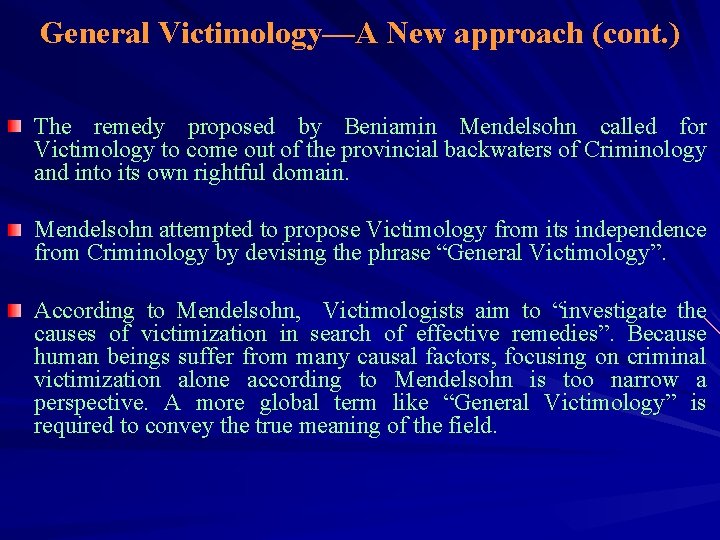 General Victimology—A New approach (cont. ) The remedy proposed by Beniamin Mendelsohn called for