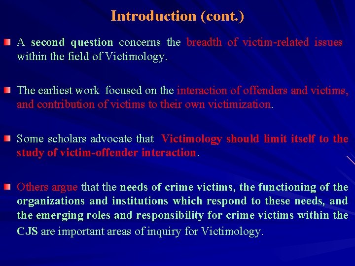 Introduction (cont. ) A second question concerns the breadth of victim-related issues within the