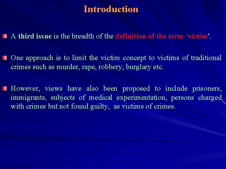 Introduction A third issue is the breadth of the definition of the term ‘victim’.