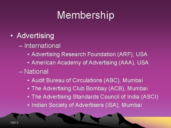 Membership • Advertising – International • Advertising Research Foundation (ARF), USA • American Academy Membership • Advertising – International • Advertising Research Foundation (ARF), USA • American Academy