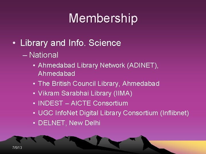 Membership • Library and Info. Science – National • Ahmedabad Library Network (ADINET), Ahmedabad Membership • Library and Info. Science – National • Ahmedabad Library Network (ADINET), Ahmedabad
