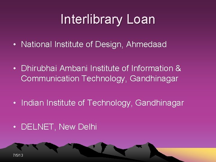 Interlibrary Loan • National Institute of Design, Ahmedaad • Dhirubhai Ambani Institute of Information Interlibrary Loan • National Institute of Design, Ahmedaad • Dhirubhai Ambani Institute of Information
