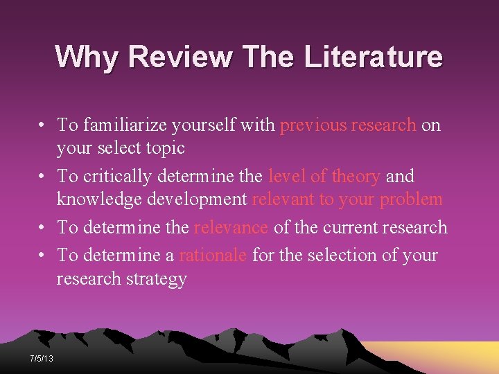 Why Review The Literature • To familiarize yourself with previous research on your select Why Review The Literature • To familiarize yourself with previous research on your select