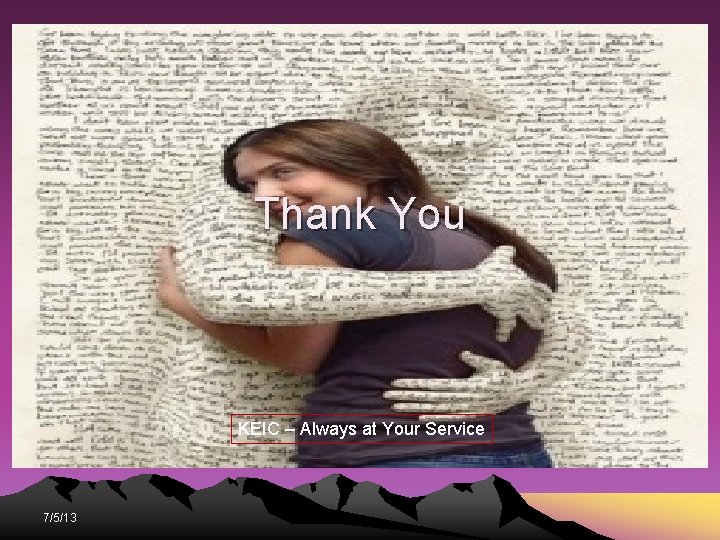 Thank You KEIC – Always at Your Service 7/5/13 Thank You KEIC – Always at Your Service 7/5/13