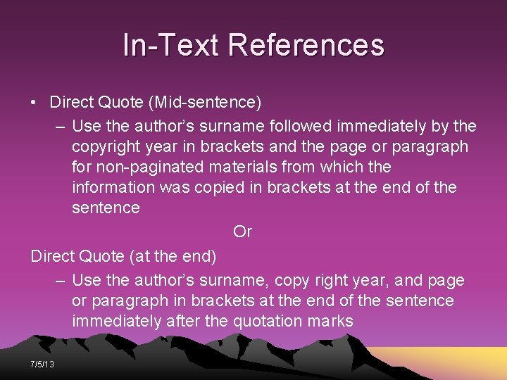 In-Text References • Direct Quote (Mid-sentence) – Use the author’s surname followed immediately by In-Text References • Direct Quote (Mid-sentence) – Use the author’s surname followed immediately by