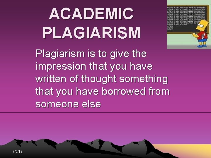 ACADEMIC PLAGIARISM Plagiarism is to give the impression that you have written of thought ACADEMIC PLAGIARISM Plagiarism is to give the impression that you have written of thought
