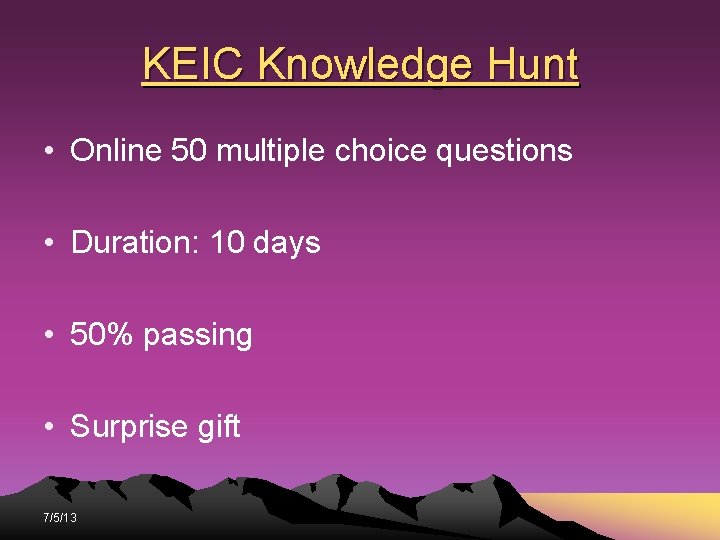 KEIC Knowledge Hunt • Online 50 multiple choice questions • Duration: 10 days • KEIC Knowledge Hunt • Online 50 multiple choice questions • Duration: 10 days •