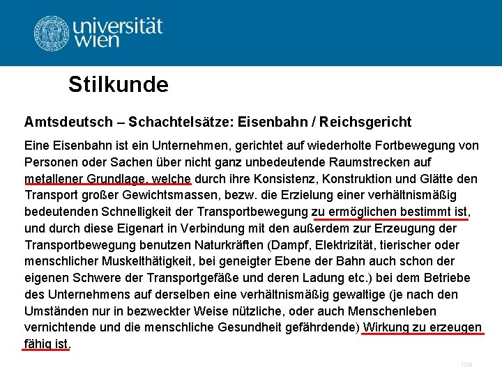 Stilkunde Amtsdeutsch – Schachtelsätze: Eisenbahn / Reichsgericht Eine Eisenbahn ist ein Unternehmen, gerichtet auf