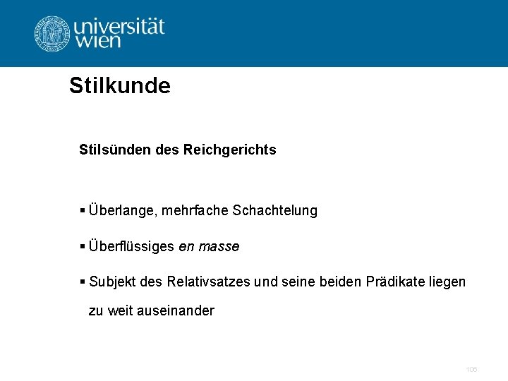 Stilkunde Stilsünden des Reichgerichts § Überlange, mehrfache Schachtelung § Überflüssiges en masse § Subjekt