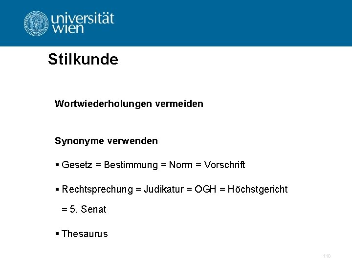 Stilkunde Wortwiederholungen vermeiden Synonyme verwenden § Gesetz = Bestimmung = Norm = Vorschrift §