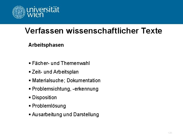 Verfassen wissenschaftlicher Texte Arbeitsphasen § Fächer- und Themenwahl § Zeit- und Arbeitsplan § Materialsuche;