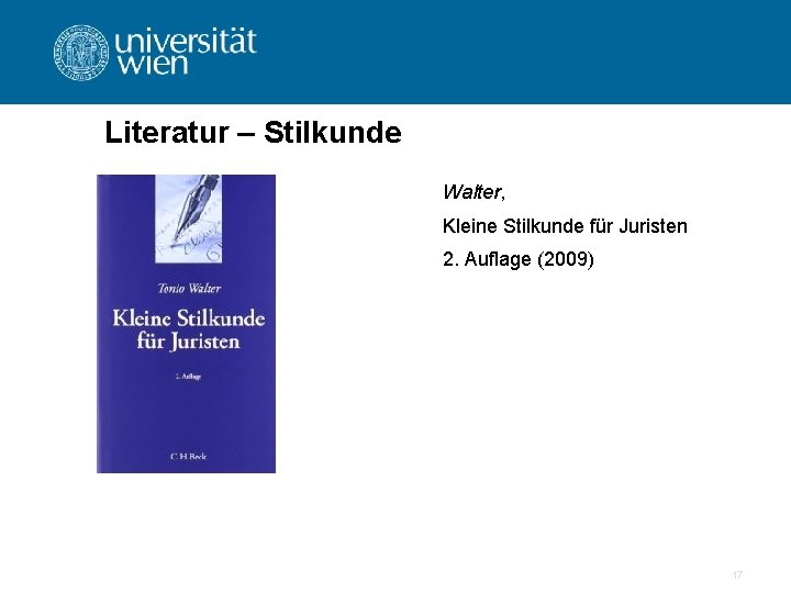 Literatur – Stilkunde Walter, Kleine Stilkunde für Juristen 2. Auflage (2009) 17 
