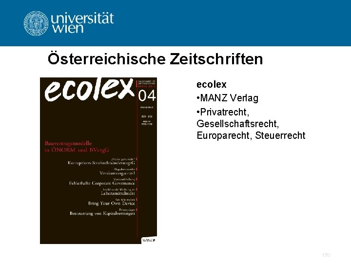 Österreichische Zeitschriften ecolex • MANZ Verlag • Privatrecht, Gesellschaftsrecht, Europarecht, Steuerrecht 170 