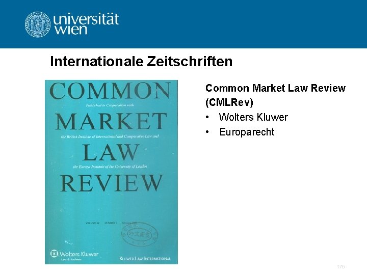 Internationale Zeitschriften Common Market Law Review (CMLRev) • Wolters Kluwer • Europarecht 175 