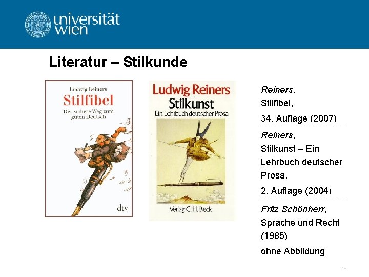 Literatur – Stilkunde Reiners, Stilfibel, 34. Auflage (2007) Reiners, Stilkunst – Ein Lehrbuch deutscher