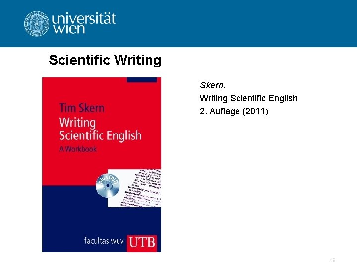 Scientific Writing Skern, Writing Scientific English 2. Auflage (2011) 19 