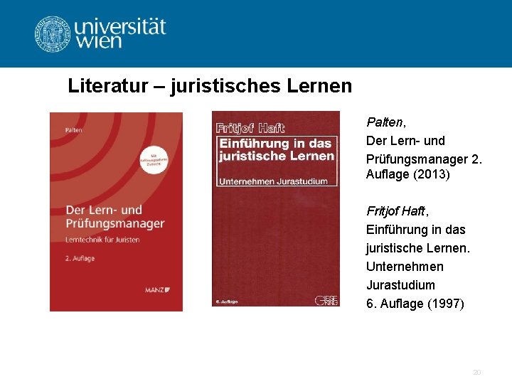 Literatur – juristisches Lernen Palten, Der Lern- und Prüfungsmanager 2. Auflage (2013) Fritjof Haft,