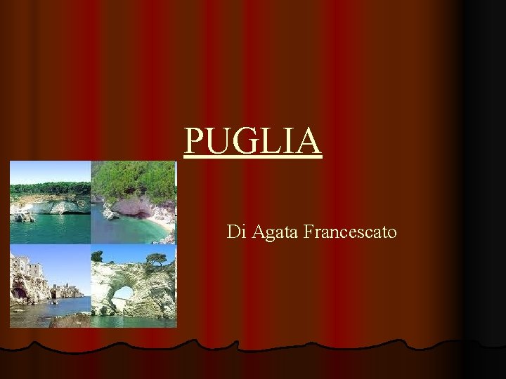 PUGLIA Di Agata Francescato 