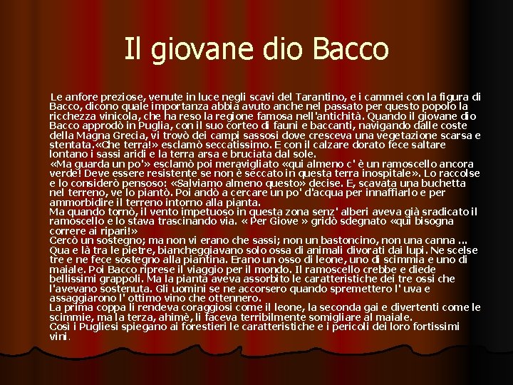 Il giovane dio Bacco Le anfore preziose, venute in luce negli scavi del Tarantino,