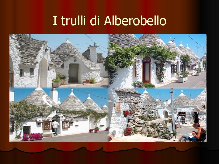 I trulli di Alberobello 