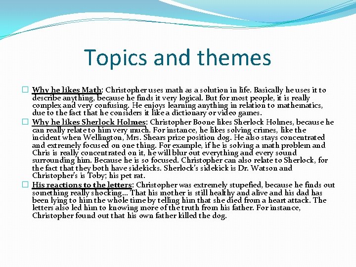 Topics and themes � Why he likes Math: Christopher uses math as a solution Topics and themes � Why he likes Math: Christopher uses math as a solution