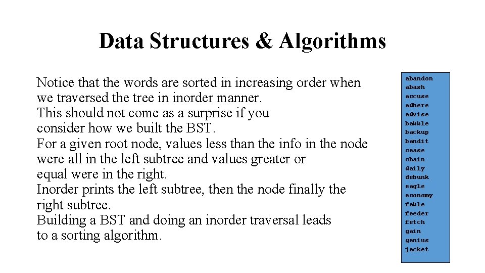 Data Structures & Algorithms Notice that the words are sorted in increasing order when