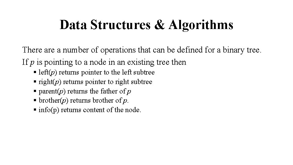 Data Structures & Algorithms There a number of operations that can be defined for