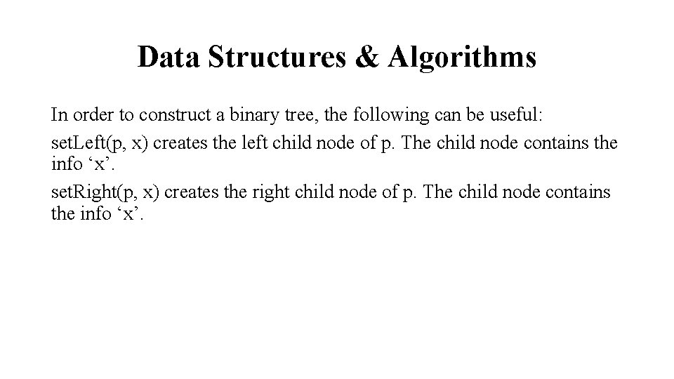 Data Structures & Algorithms In order to construct a binary tree, the following can