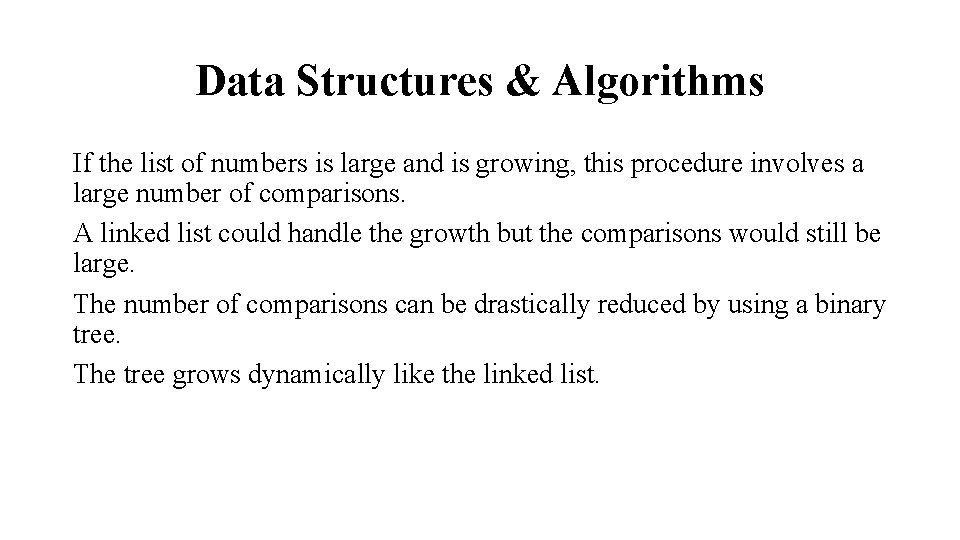 Data Structures & Algorithms If the list of numbers is large and is growing,