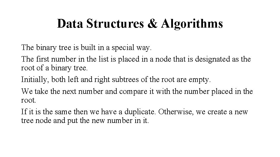 Data Structures & Algorithms The binary tree is built in a special way. The