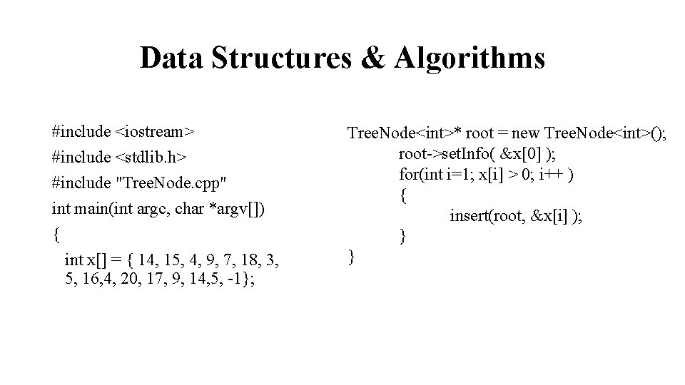 Data Structures & Algorithms #include <iostream> #include <stdlib. h> #include "Tree. Node. cpp" int