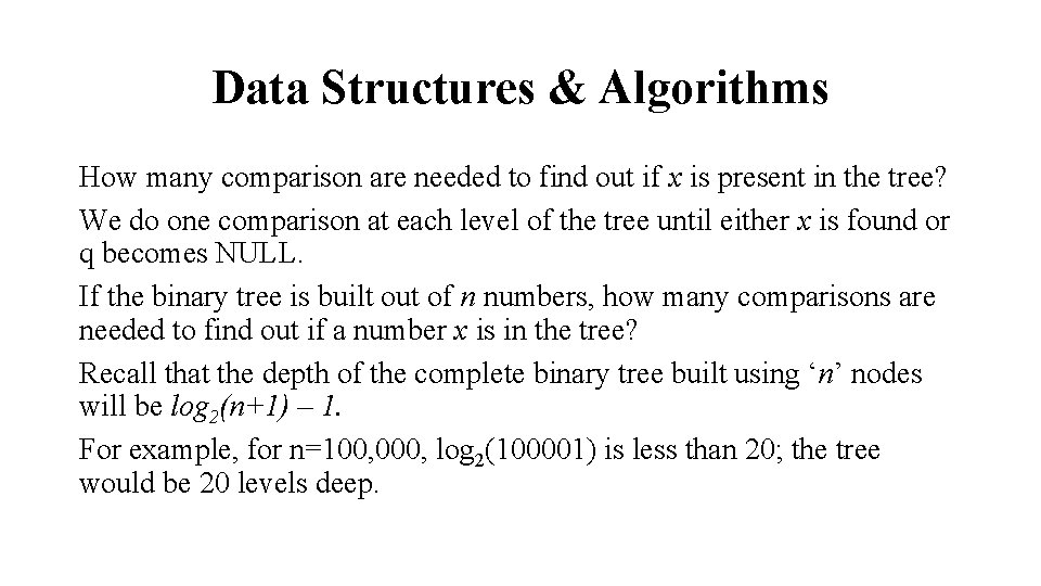 Data Structures & Algorithms How many comparison are needed to find out if x