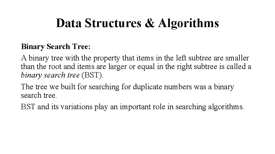 Data Structures & Algorithms Binary Search Tree: A binary tree with the property that